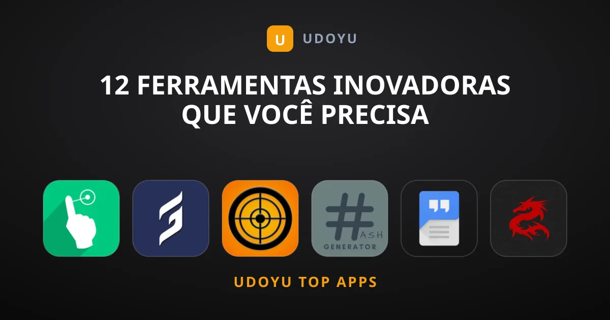 12 Ferramentas Inovadoras que Você Precisa Experimentar